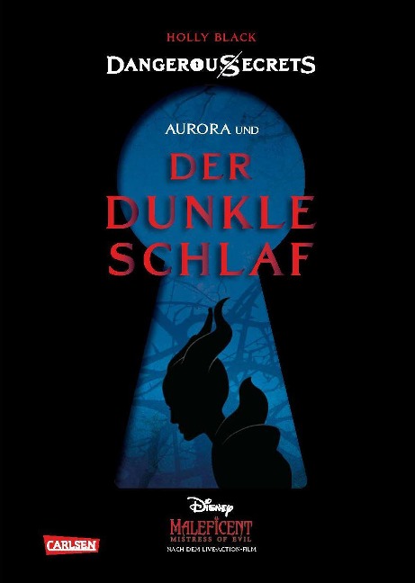 Disney - Dangerous Secrets 3: Aurora und DER DUNKLE SCHLAF (Maleficent) - Walt Disney, Holly Black