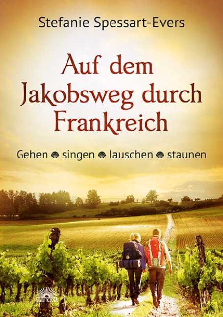 Auf dem Jakobsweg durch Frankreich - Stefanie Spessart-Evers