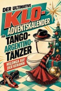 Cover-Bild zum Titel 'Der ultimative Klo-Adventskalender für Tango-Argentino-Tänzer' von 'Samuel Neumann'