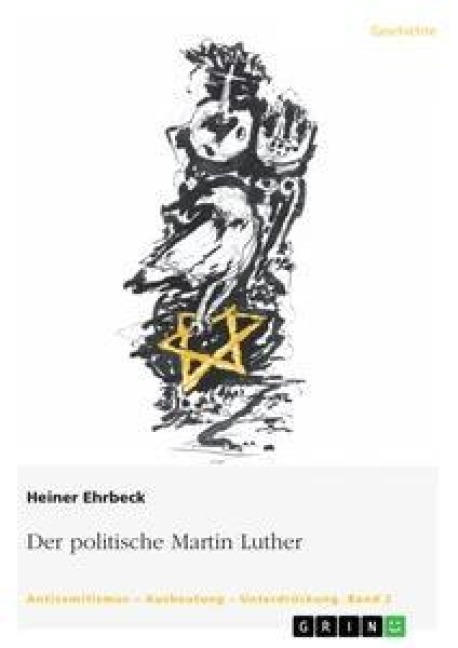 Der politische Martin Luther - Heiner Ehrbeck