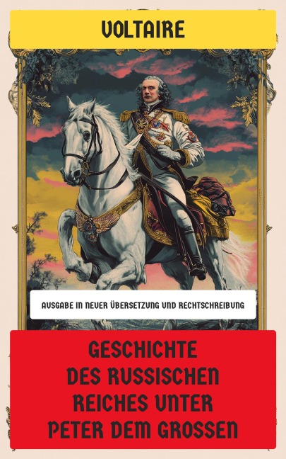 Geschichte des russischen Reiches unter Peter dem Großen - Voltaire