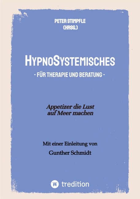 HypnoSystemisches - für Therapie und Beratung - - Peter Stimpfle