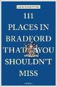 111 Places in Bradford That You Shouldn't Miss - Cath Muldowney