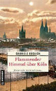 Cover-Bild zum Titel 'Flammender Himmel über Köln' von 'Gabriele Goslich'