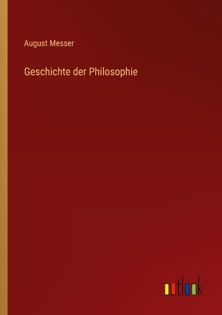 Geschichte der Philosophie - August Messer
