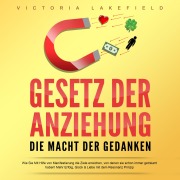Cover-Bild zum Titel 'Gesetz der Anziehung - Die Macht der Gedanken' von 'Victoria Lakefield'