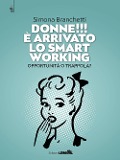 Cover-Bild zum Titel 'Donne!!! È arrivato lo smart working. Opportunità o trappola?' von 'Simona Branchetti'