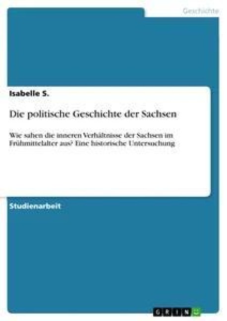 Die politische Geschichte der Sachsen - Isabelle S.