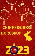 Chinesisches horoskop 2023 - Rubi Astrologa