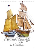 Historische Segelschiffe - Modellbau (Wandkalender 2025 DIN A2 hoch), CALVENDO Monatskalender - Georg Hergenhan