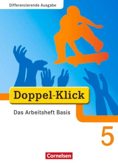Doppel-Klick - Differenzierende Ausgabe. 5. Schuljahr. Das Arbeitsheft Basis - Grit Adam, Dirk Hergesell, Elinor Matt, Barbara Wilbertz-Kroll, August-Bernhard Jacobs
