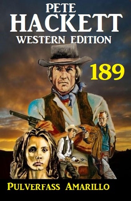 Pulverfass Amarillo: Pete Hackett Western Edition 189 - Pete Hackett