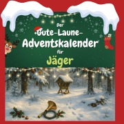 Cover-Bild zum Titel 'Der Gute-Laune-Adventskalender für Jäger' von 'Linus Günther'