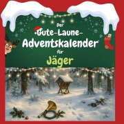 Cover-Bild zum Titel 'Der Gute-Laune-Adventskalender für Jäger' von 'Linus Günther'
