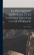 Cover-Bild zum Titel 'La polygynie sororale et le sororat dans la Chine féodale;' von 'Marcel Granet'