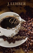 Cover-Bild zum Titel 'Eine Hexe für Kaffee & Kuchen' von 'J. Luhber'