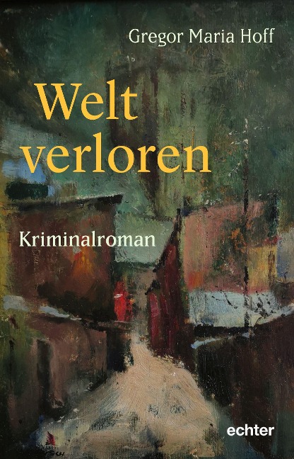 Welt verloren - Gregor Maria Hoff