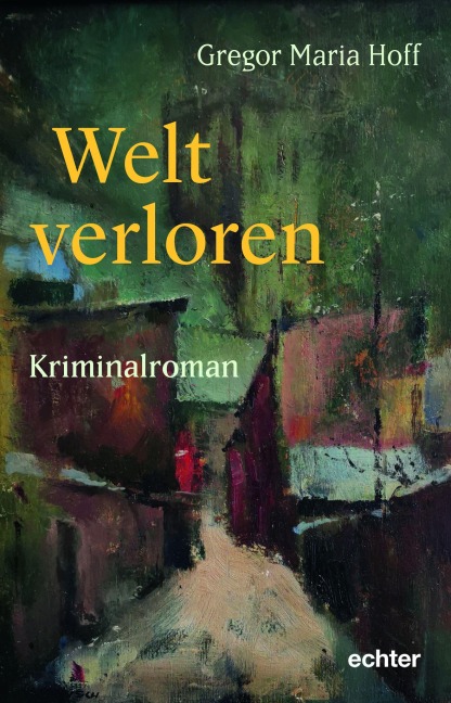 Welt verloren - Gregor Maria Hoff