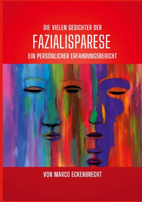 Die vielen Gesichter der Fazialisparese - Marco Eckenbrecht