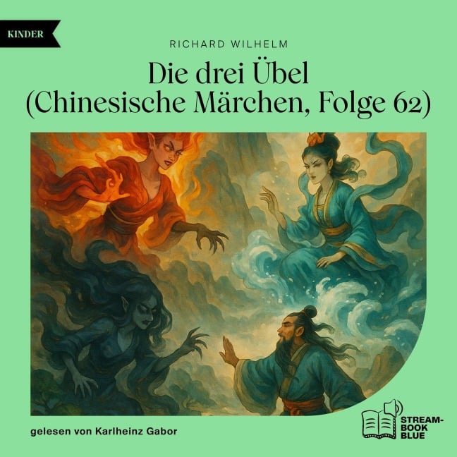 Die drei Übel (Chinesische Märchen, Folge 62) - Richard Wilhelm