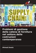 Cover-Bild zum Titel 'Problemi di gestione della catena di fornitura nel settore delle costruzioni contemporaneo' von 'Ahmad Awais'