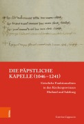 Die päpstliche Kapelle (1046-1241) - Caterina Cappuccio