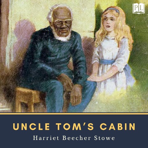 Uncle Tom's Cabin - Harriet Beecher Stowe