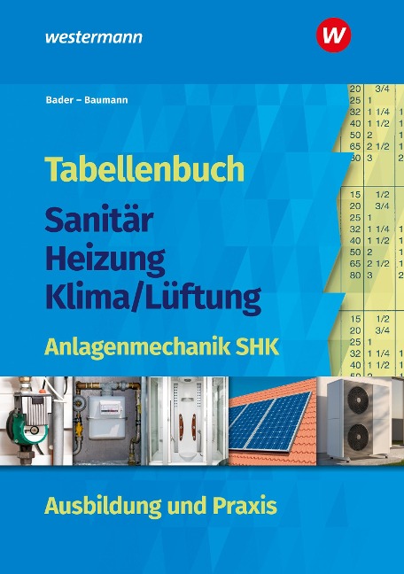Tabellenbuch Sanitär-Heizung-Klima/Lüftung - Rolf Bader, Ingolf Baumann