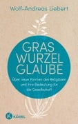 Cover-Bild zum Titel 'Graswurzelglaube' von 'Wolf-Andreas Liebert'