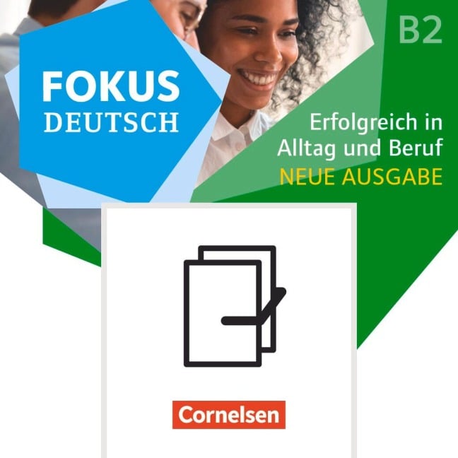 Fokus Deutsch B1+/B2. Erfolgreich in Alltag und Beruf - Kurs- und Übungsbuch B2 mit Brückenkurs B1+ - 