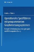 Operationales Spezifizieren mit programmierten Graphersetzungssystemen - Andreas Schürr