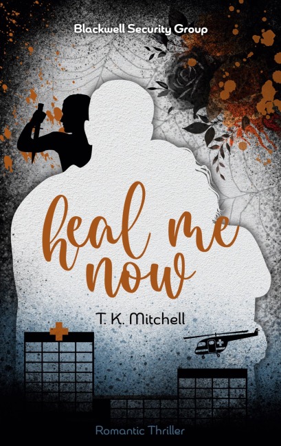 Heal me now - T. K. Mitchell