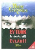 Cover-Bild zum Titel 'Ey Türk Istikbalinin Evladi' von 'Hulki Cevizoglu'