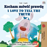 Cover-Bild zum Titel 'I Love to Tell the Truth (Polish English Bilingual Book for Kids)' von 'Shelley Admont, Kidkiddos Books'