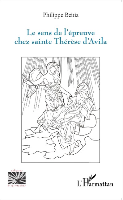 Sens de l'épreuve chez sainte Thérèse d'Avila - Beitia