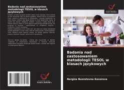Cover-Bild zum Titel 'Badania nad zastosowaniem metodologii TESOL w klasach j¿zykowych' von 'Nargiza Nusratovna Kaxorova'