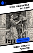 Cover-Bild zum Titel 'Tragödie im Palazzo Pavonazetti' von 'Eufemia Von Adlersfeld-Ballestrem'