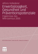 Cover-Bild zum Titel 'Erwerbslosigkeit, Gesundheit und Präventionspotenziale' von 'Alfons Hollederer'