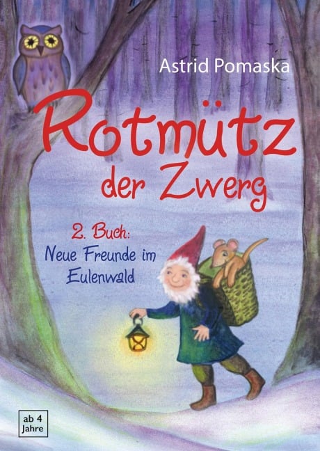 Rotmütz der Zwerg (Bd. 2): Neue Freunde im Eulenwald - Astrid Pomaska