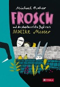 Frosch und die abenteuerliche Jagd nach Matzke Messer - Michael Roher