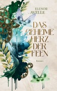 Cover-Bild zum Titel 'Das geheime Herz der Feen' von 'Elenor Avelle'