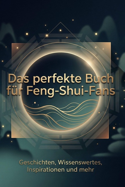 Das perfekte Buch für Feng-Shui-Fans - Hannah Hofmann