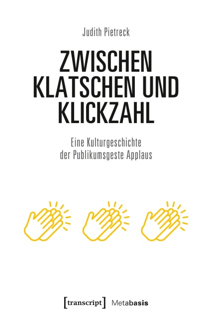 Zwischen Klatschen und Klickzahl - Judith Pietreck