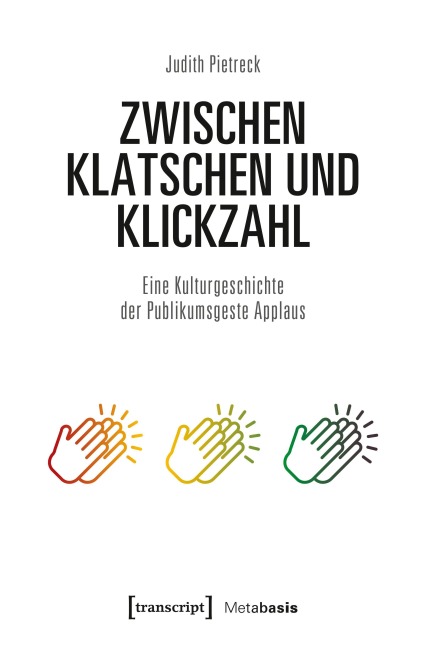 Zwischen Klatschen und Klickzahl - Judith Pietreck