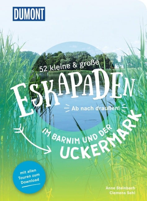 52 kleine & große Eskapaden im Barnim und der Uckermark