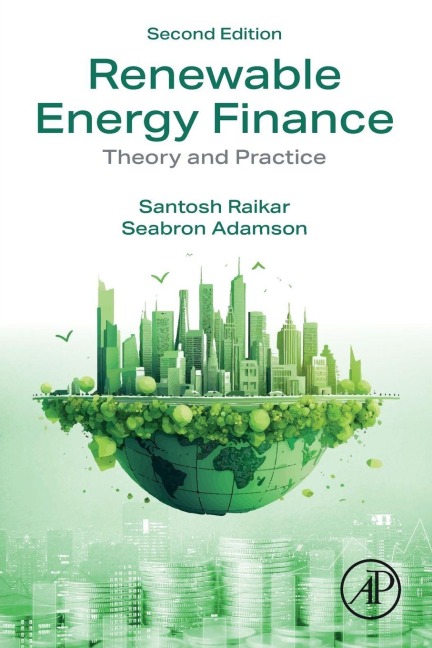 Renewable Energy Finance - Santosh Raikar, Seabron Adamson