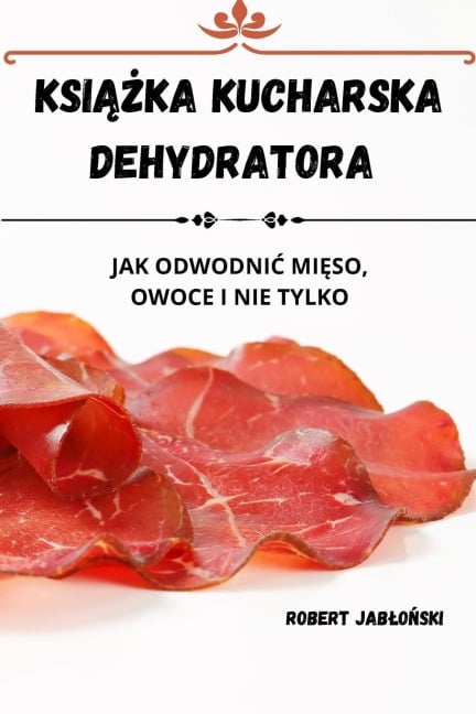KSI¿¿KA KUCHARSKA DEHYDRATORA - Robert Jab¿O¿Ski