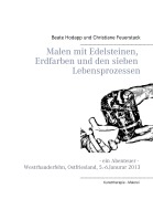 Cover-Bild zum Titel 'Malen mit Edelsteinen, Erdfarben und den sieben Lebensprozessen' von 'Beate Hodapp, Christiane Feuerstack'