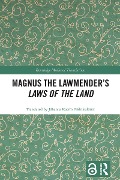 Cover-Bild zum Titel 'Magnus the Lawmender's Laws of the Land' von 'Jóhanna Katrín Friðriksdóttir'