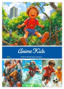 Cover-Bild zum Titel 'Anime Kids. Outdoor Kinderspaß und Sport (Wandkalender 2026 DIN A2 hoch), CALVENDO Monatskalender' von 'Rose Hurley'